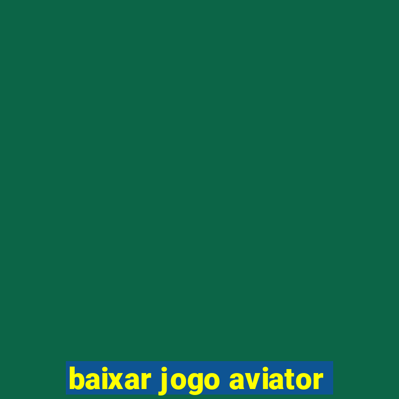 baixar jogo aviator